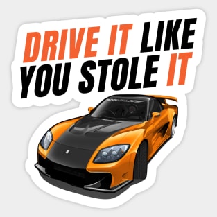 Drive it like you stole it { Tokyo drift Han's RX7 } Sticker